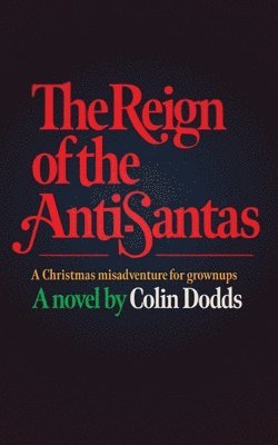 Colin Dodds - Reign of the Anti-Santas, Häftad
