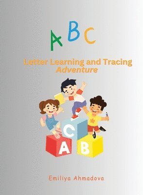 Emiliya Ahmadova - ABC Letter Learning And Tracing Adventure, Häftad