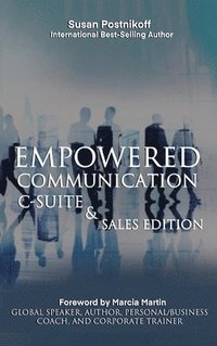 bokomslag Empowered Communication - C-Suite & Sales Edition