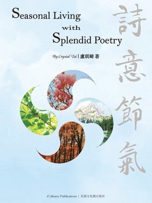 Crystal Tai - Seasonal Living with Splendid Poetry, Häftad