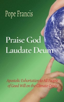 bokomslag Praise God (Laudate Deum)