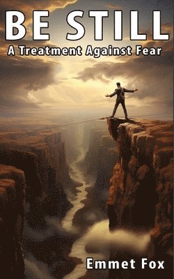 Emmet Fox - Be still, Häftad