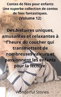 bokomslag Contes de fes pour enfants Une superbe collection de contes de fes fantastiques. (Volume 12)