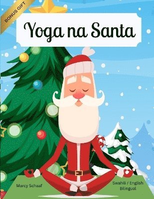 Marcy Schaaf - Yoga na Santa (Swahili / English Bilingual) Yoga with Santa, Häftad
