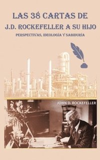 bokomslag Las 38 cartas de J.D. Rockefeller a su hijo