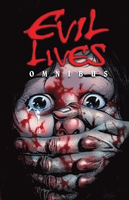Bradley Golden, John Crowther, George Aguilar, John Crowther - Evil Lives, Häftad