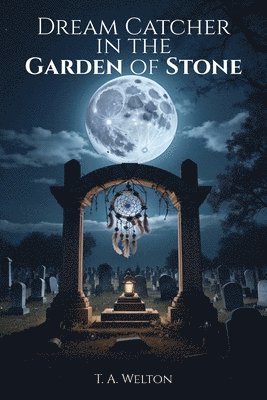 Dream Catcher in the Garden of Stone 1