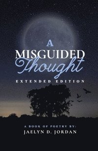 bokomslag A Misguided Thought Extended Edition