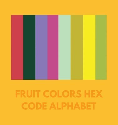 bokomslag Fruit Colors Hex Code Alphabet