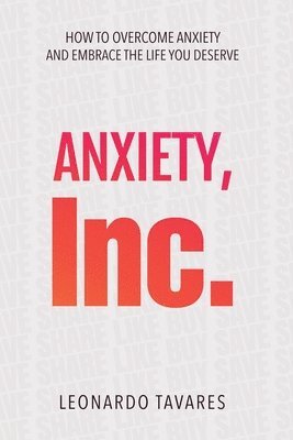 bokomslag Anxiety, Inc.