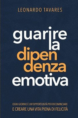 Guarire la Dipendenza Emotiva 1