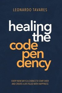 bokomslag Healing the Codependency