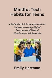 bokomslag Mindful Tech Habits for Teens