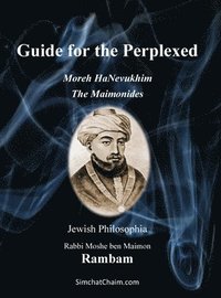bokomslag Guide for the Perplexed - The Maimonides: Moreh HaNevukhim - The Rambam