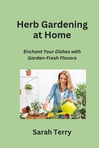 bokomslag Herb Gardening at Home