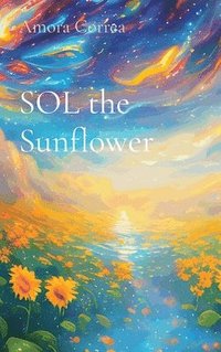 bokomslag SOL the Sunflower