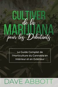 bokomslag Cultiver de la Marijuana pour les Dbutants