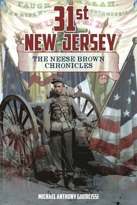31st New Jersey, The Neese Brown Chronicles 1