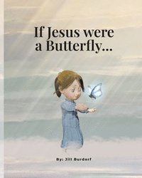 bokomslag If Jesus were a Butterfly