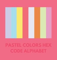 bokomslag Pastel Colors Hex Code Alphabet