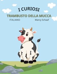 bokomslag i curiosi trambusto della mucca The Curious Cow Commotion ITALIAN