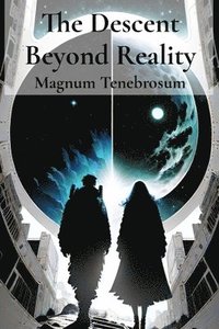 bokomslag The Descent Beyond Reality