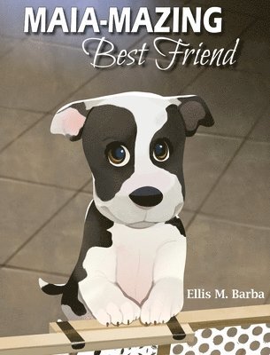 Ellis M Barba, Ellis M. Barba - Maia-Mazing Best Friend, Inbunden