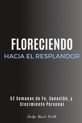 Claritza Rausch Peralta - Floreciendo Hacia el Resplandor, Häftad