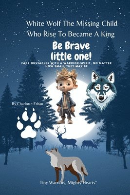 White Wolf The Missing Child Who Rise To Become A King 1