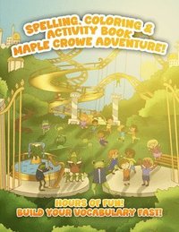 bokomslag Spelling, Coloring & Activity Book Maple Crowe Adventure!