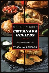 bokomslag Top 100 Most Delicious Empanada Recipes
