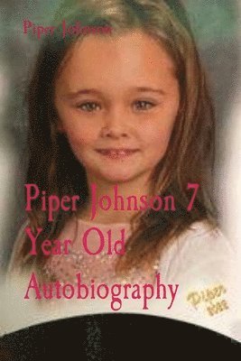 Piper Johnson 7 Year Old Autobiography 1