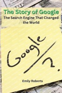 bokomslag The Story of Google