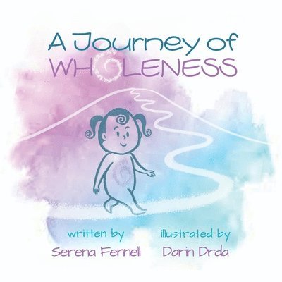 Serena Fennell - Journey of Wholeness, Häftad