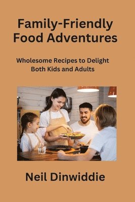 Family-Friendly Food Adventures 1