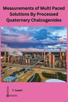 bokomslag Measurements of Multi Paced Solutions By Processed Quaternary Chalcogenides