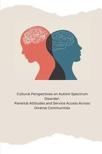 bokomslag Cultural Perspectives on Autism Spectrum Disorder