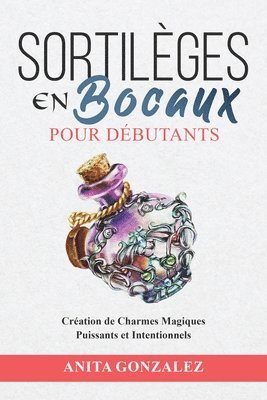 Sortilèges en Bocaux pour Débutants 1