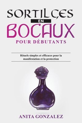 bokomslag Sortilèges en Bocaux pour Débutants
