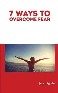 bokomslag 7 Ways to Overcome Fear