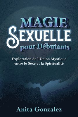 Magie Sexuelle pour Dbutants 1