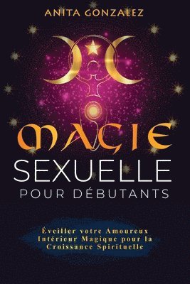 bokomslag Magie Sexuelle pour Dbutants