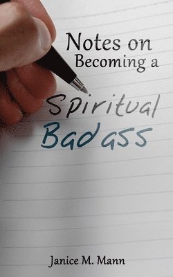 Notes on Becoming a Spiritual Baddass... 1