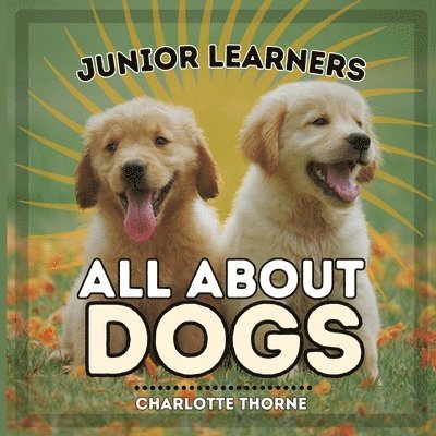 Junior Learners, All About Dogs 1