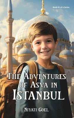 Niyati Goel - Adventures of Asva in Istanbul, Inbunden