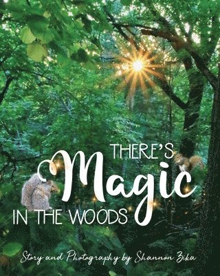 There's Magic in the Woods 1