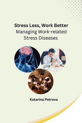 Stress Less, Work Better 1