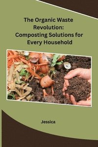 bokomslag The Organic Waste Revolution