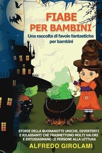 bokomslag FIABE PER BAMBINI Una raccolta di favole fantastiche per bambini.