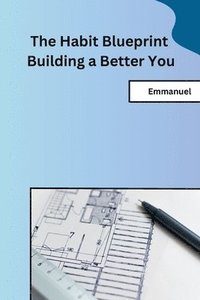 bokomslag The Habit Blueprint Building a Better You